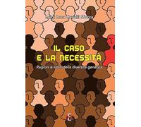 Il caso e la necessità. Ragioni e limiti della diversità genetica