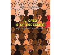 Il caso e la necessità. Ragioni e limiti della diversità genetica
