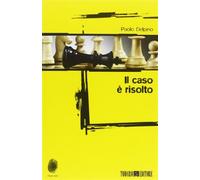 Il caso è risolto - Delpino Paolo