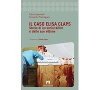 Libri Fabio Sanvitale / Armando Palmegiani - Il Caso Elisa Claps. Storia Di Un S