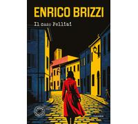 Il caso Fellini - Brizzi Enrico