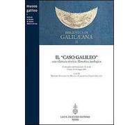 Il caso Galileo. Una rilettura storica, filosofica, teologica. Atti del Convegno internazionale di studi (Firenze, 26-30 maggio). Con DVD