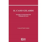 Il caso Gilardi. Secondo la ricostruzione del Tribunale di Lecco