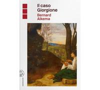 Il caso Giorgione - Aikema B. (cur.)