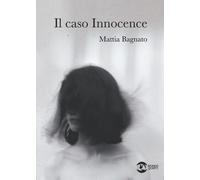 Il caso innocence - Bagnato Mattia