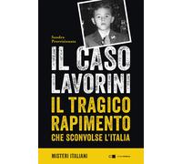 Il caso Lavorini. Il tragico rapimento che sconvolse l'Italia [Paperback] [Jan 2