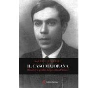 Il caso Majorana. Risolto il giallo dopo ottanta anni?