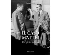 Il caso Mattei. Un giallo italiano. Nuova ediz. - Li Vigni Benito