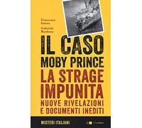 Il caso Moby Prince. La strage impunita. Nuove rivelazioni e documenti inediti
