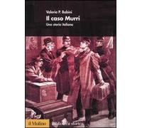 Il caso Murri. Una storia italiana