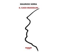 Il caso Mussolini