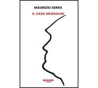 Il caso Mussolini [Paperback] [Nov 04, 2021] Serra, Maurizio