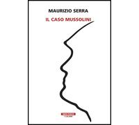 Il caso Mussolini [Paperback] Serra, Maurizio