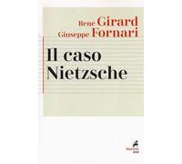 Il caso Nietzsche. La ribellione fallita dell'Anticristo. Nuova ediz.