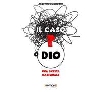 Il caso o Dio? Una scelta razionale