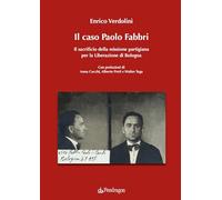 Libri Verdolini Enrico - Il Caso Paolo Fabbri. Il Sacrificio Della Missione Part