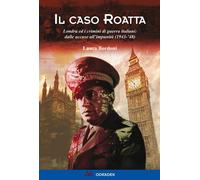 Il caso Roatta. Londra ed i crimini di guerra italiani: dalle accuse all'impunit