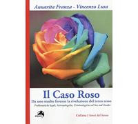 Il caso Roso. Da uno studio forense la rivelazione del terzo sesso. Problematiche legali, antropologiche, criminologiche sul sex and gender