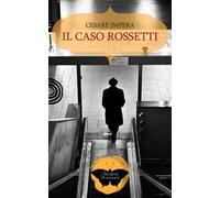 Il caso Rossetti