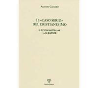 Il "caso serio" del cristianesimo. H.u. Von Balthasar vs. K. Rahner