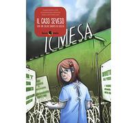 Il caso Seveso. Era un caldo sabato di luglio