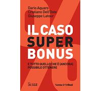 Il caso superbonus e tutto quello che è (ancora) possibile ottenere