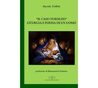 «Il caso Turoldo». Liturgia e poesia di un uomo