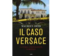 Il caso Versace. La storia, i protagonisti, il mistero