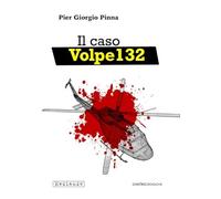 Il caso Volpe 132. Libro bianco su un volo nero