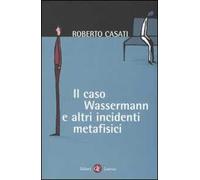 Il caso Wassermann e altri incidenti metafisici