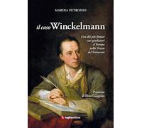 Il caso Winckelmann. Uno dei più famosi casi giudiziari d'Europa nella Trieste del Settecento