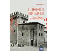 Il Cassero di Montevarchi. Da torre difensiva a museo di scultura italiana...