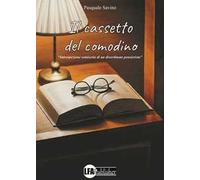 Il cassetto del comodino. Introspezione semiseria di un disordinato pensatore