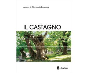Il castagno - Bounous G. (cur.)