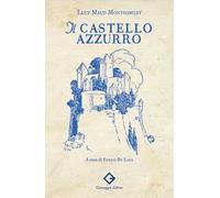 Il castello azzurro. Ediz. illustrata