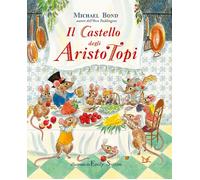 Il castello degli aristotopi Bond, Michael; Sutton, Emily and Lazzaro, Bianca