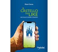 Il castello dei like. Mio figlio è sempre connesso
