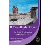 Il castello del Graal e la grotta di iniziazione di Montreal de Sos