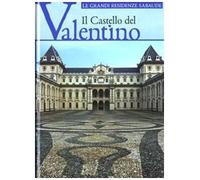 Il castello del Valentino. Ediz. illustrata