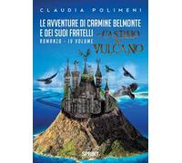 Il castello del vulcano. Le avventure di Carmine Belmonte e dei suoi fratelli. Vol. 4