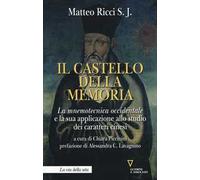 Il castello della memoria. La mnemotecnica occidentale e la sua applicazione allo studio dei caratteri cinesi