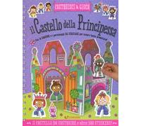 Il castello della principessa. Costruisci e gioca. Con adesivi. Ediz. a colori. Ediz. a spirale