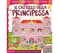 Il castello della principessa. Ediz. a colori