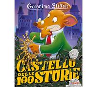 Il castello delle 100 storie. Ediz. illustrata
