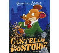 Il castello delle 100 storie. Ediz. illustrata. Con gadget
