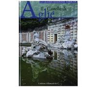 Il castello di Agliè. Ediz. illustrata