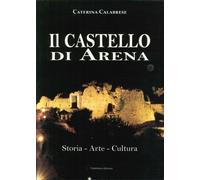 Il Castello di Arena. Storia, Arte, Cultura - [Pubblisfera]