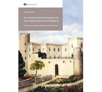 Il Castello di Donnafugata tra neogotico e pittoresco. Storia di una dimora siciliana dell'Ottocento