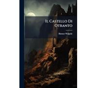 Il Castello Di Otranto: Storia Gotica...