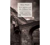 Il castello di Otranto-The castle of Otranto. Ediz. bilingue